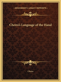 Cheiro's Language of the Hand: A Complete Practical Work on the Sciences of Cheirognomy and Cheiromancy, Containing the System, Rules, and Experience (Collector's library of the unknown) - Book  of the Collector's Library of the Unknown