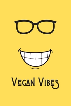 Paperback Vegan Vibes: Great Gift For Your Vegan Coworker Colleague School Friend Notebook Notepad - Yellow: A Vegan Notebook/Notepad For You Book