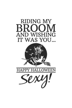 Carnet De Notes: Balai De Sorcière Halloween Cadeaux Dirty Sexy Costume 120 Pages, 6X9 (Environ A5) Journal Ligné (French Edition)