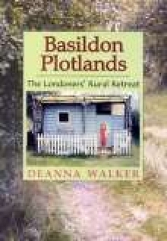 Paperback A Basildon Plotlands: The Londoners' Rural Retreat Book