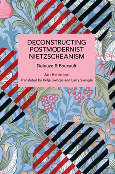 Postmoderner Links-Nietzscheanismus: Deleuze & Foucault - Eine Dekonstruktion - Book #254 of the Historical Materialism