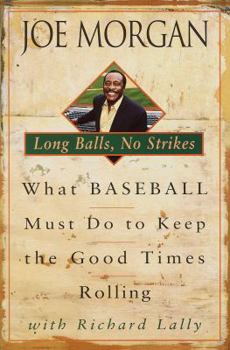 Hardcover Long Balls, No Strikes: What Baseball Must Do to Keep the Good Times Rolling Book