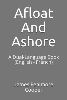 Afloat and Ashore : A Dual-Language Book (English - French)