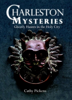 Charleston Mysteries: Ghostly Haunts in the Holy City (Haunted America)