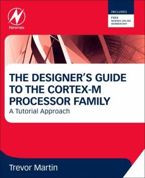 Paperback The Designer's Guide to the Cortex-M Processor Family: A Tutorial Approach Book