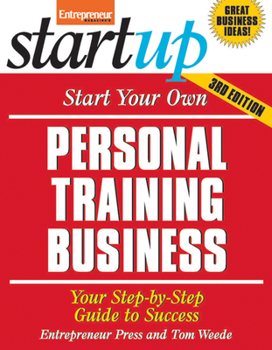 Paperback Start Your Own Personal Training Business: Your Step-By-Step Guide to Success Book