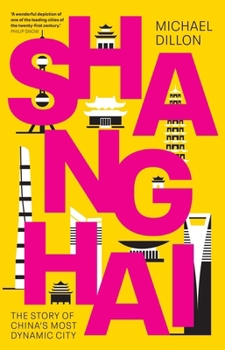 Hardcover Shanghai: The Story of China's Most Dynamic City Book