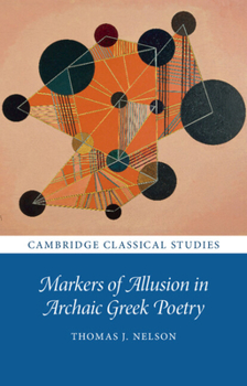 Hardcover Markers of Allusion in Archaic Greek Poetry Book