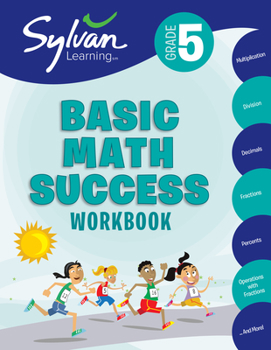 Paperback 5th Grade Basic Math Success Workbook: Multiplication, Division, Decimals, Fractions, Percents, Operations with Fractions, and More Book
