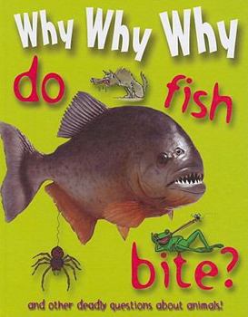 Library Binding Why Why Why Do Fish Bite? Book