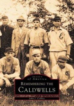 Paperback Remembering the Caldwell (Images of America) Book
