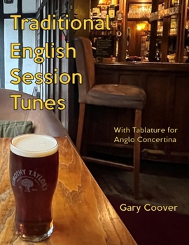 Paperback Traditional English Session Tunes: With Tablature for Anglo Concertina Book