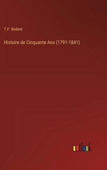 Hardcover Histoire de Cinquante Ans (1791-1841) [French] Book