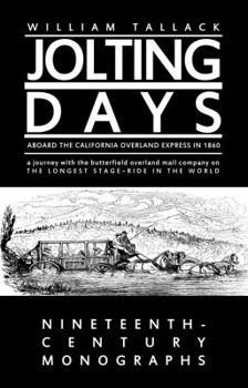 Paperback Jolting Days Aboard the California Overland Express in 1860: A Journey Aboard the Butterfield Overland Express Mail Company on the Longest Stage-Ride Book