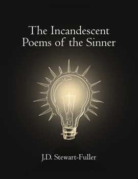 Paperback The Incandescent Poems of the Sinner Book