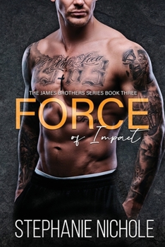 Force of Impact - Book #3 of the James Brothers