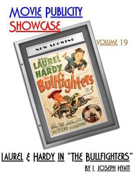 Paperback Movie Publicity Showcase Volume 19: Laurel and Hardy in "The Bullfighters" Book