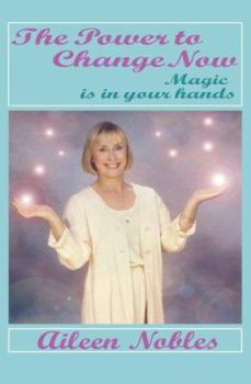 Paperback The Power to Change Now: The Magic of EFT Is in Your Hands; A Self-Help Healing Technique for Fear, Stress, & Emotional Imbalances; EFT Is an E Book
