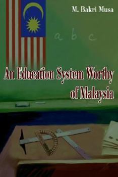 Paperback An Education System Worthy of Malaysia Book