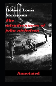 Paperback The Misadventures of John Nicholson Annotated Book