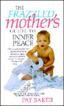 Paperback The Frazzeled Mother's Guide to Inner Peace Book