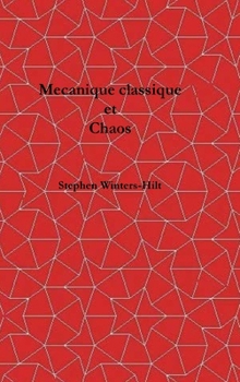 Mécanique classique et chaos: Livre 1 de La physique à partir de l'émanation maximale de l'information (French Edition)