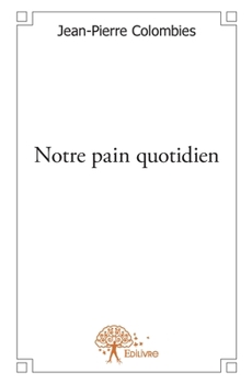 Paperback Notre pain quotidien [French] Book