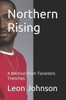 Paperback Northern Rising: A Memoir from Toronto's Trenches Book