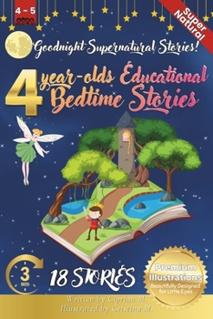 Goodnight Supernatural Stories: 4-Year-Old’s Educational Bedtime Stories with Premium Illustrations: Enchanting Tales of Adventure and Imagination for ... for 4-Year-Olds with Premium Color Pages)