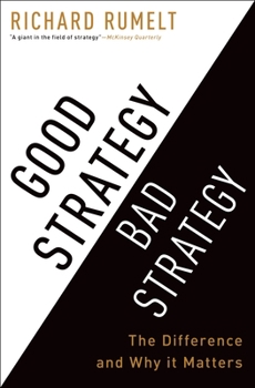 Hardcover Good Strategy Bad Strategy: The Difference and Why It Matters Book