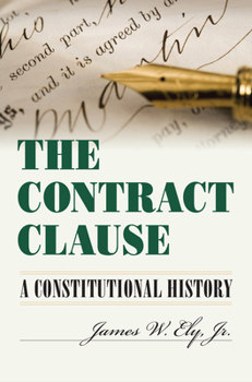 Hardcover The Contract Clause: A Constitutional History Book