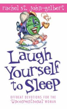 Paperback Laugh Yourself to Sleep: Offbeat Devotions for the "Unconventional" Woman Book