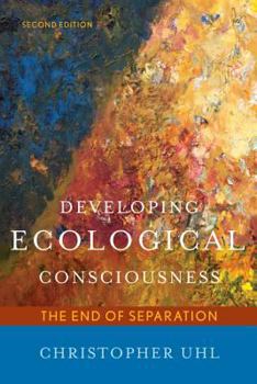 Paperback Developing Ecological Consciousness: The End of Separation, Second Edition Book