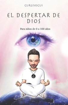 Paperback El despertar De Dios: Para niños de 0 a 100 años [Spanish] Book