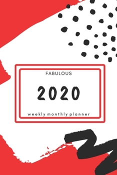 Paperback Fabulous 2020 Weekly Monthly Planner: Practical Weekly & Monthly Stylish Calendar for 2020 With Extra Space For Notes - RED notebook - 136 pages 6x9 Book