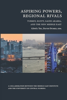 Aspiring powers, regional rivals. Turkey, Egypt, Saudi Arabia and the new Middle East