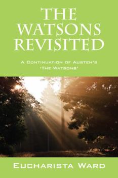 Paperback The Watsons Revisited: A Continuation of Austen's 'The Watsons' Book