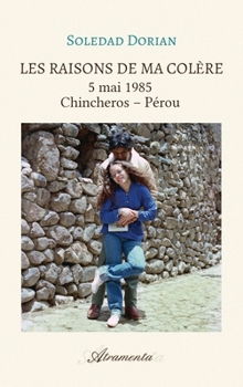 Paperback Les raisons de ma colère, tome 2: 5 mai 1985 - CHINCHEROS - Pérou [French] Book