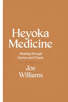 Paperback Heyoka Medicine: Healing Through Humor and Chaos Book