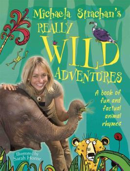 Paperback Michaela Strachan's Really Wild Adventures: A Book of Fun and Factual Animal Rhymes Book