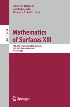 Paperback Mathematics of Surfaces XIII: 13th Ima International Conference York, Uk, September 7-9, 2009 Proceedings Book