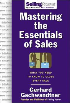 Hardcover Mastering the Essentials of Sales: What You Need to Know to Close Every Sale Book