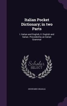 Hardcover Italian Pocket Dictionary; in two Parts: I. Italian and English, II. English and Italian. Preceded by an Italian Grammar Book