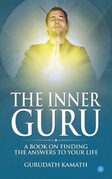 Paperback The Inner Guru (A book on finding the answers to your life) Book