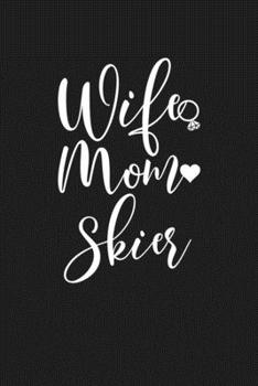 Paperback Wife Mom Skier: Mom Journal, Diary, Notebook or Gift for Mother Book