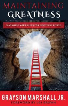 Paperback Maintaining Greatness: Managing Your Gifts for Limitless Living Book