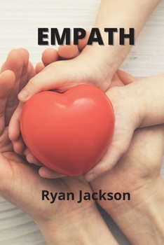 Paperback Empath: Discover how empathy affects your daily life and learn practical empathic listening techniques Book