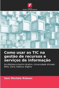 Paperback Como usar as TIC na gestão de recursos e serviços de informação [Portuguese] Book