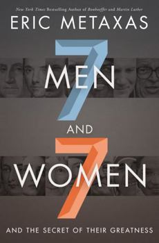 Seven Men and Seven Women: And the Secret of Their Greatness - Book  of the 7 Biographies