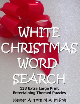 Paperback White Christmas Word Search: 133 Extra Large Print Entertaining Themed Puzzles [Large Print] Book